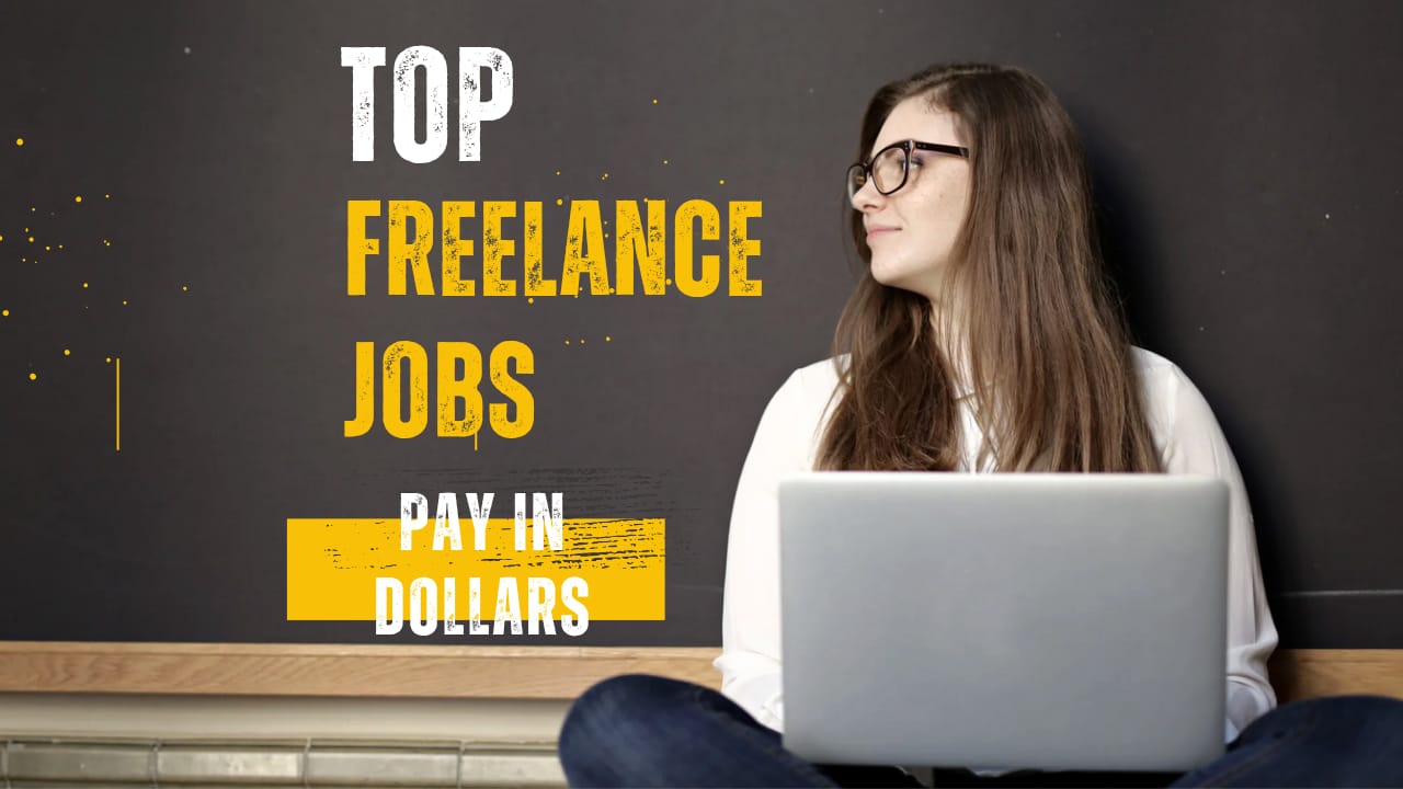 Top Freelance Jobs That Pay in Dollars