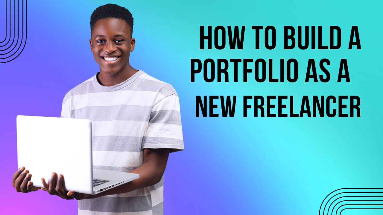 How to Build a Portfolio as a New Freelancer?