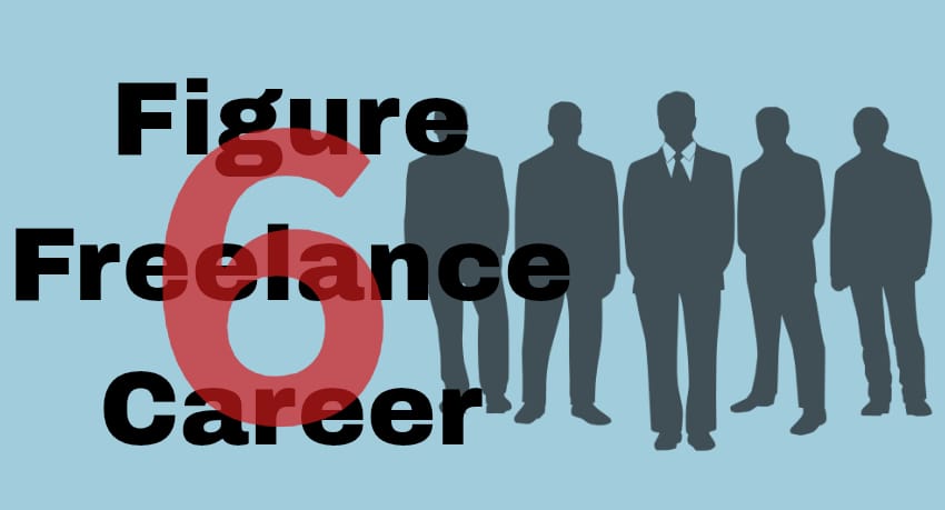 How to Build a Six-Figure Freelance Career from Scratch?