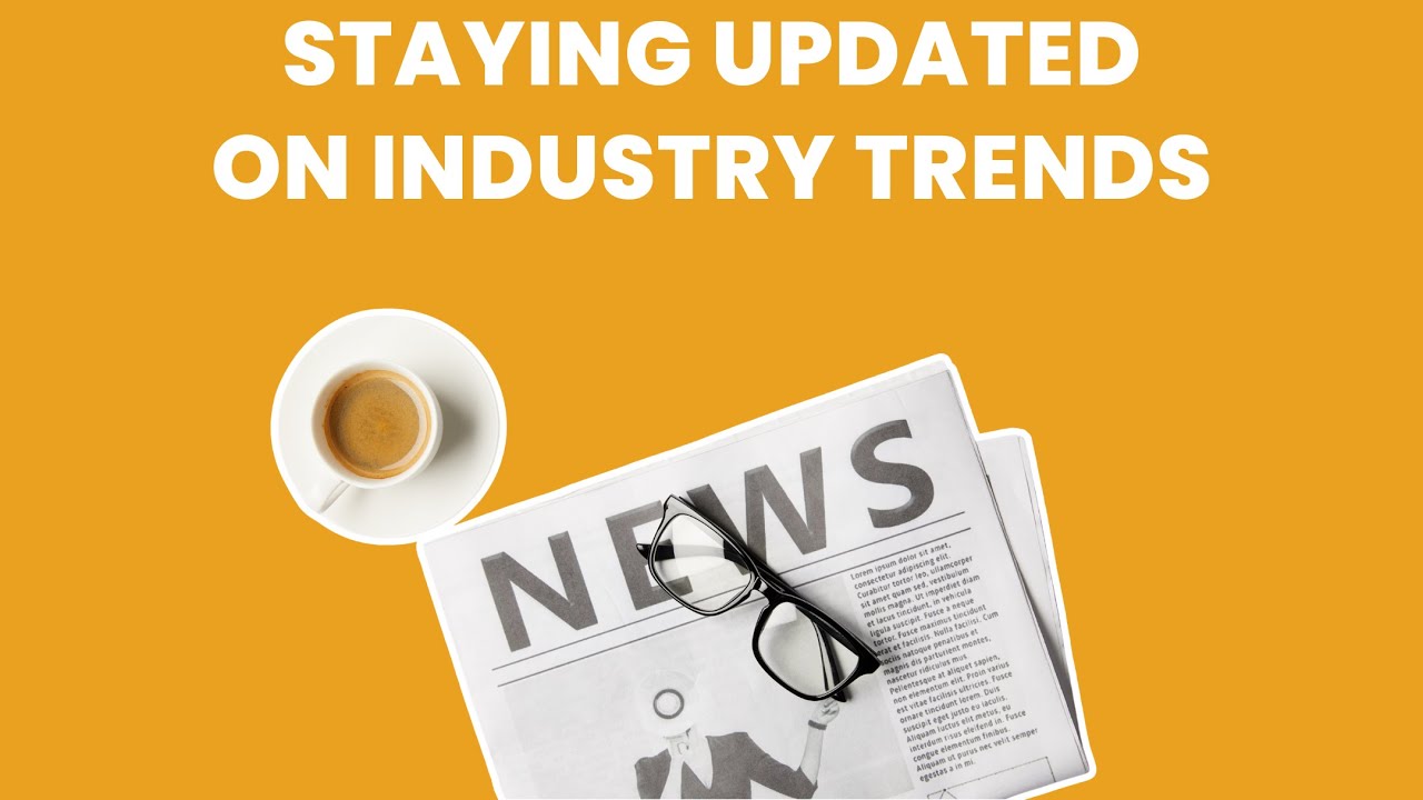 he image shows a graphic with the text "STAYING UPDATED ON INDUSTRY TRENDS" in large white letters at the top.
Below the text is:
- A cup of coffee on a saucer to the left
- A newspaper with the word "NEWS" on it, placed diagonally with a pair of glasses on top of it