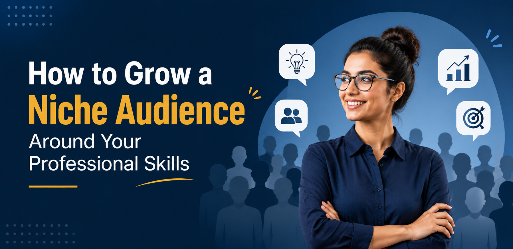 How to Grow a Niche Audience Around Your Professional Skills